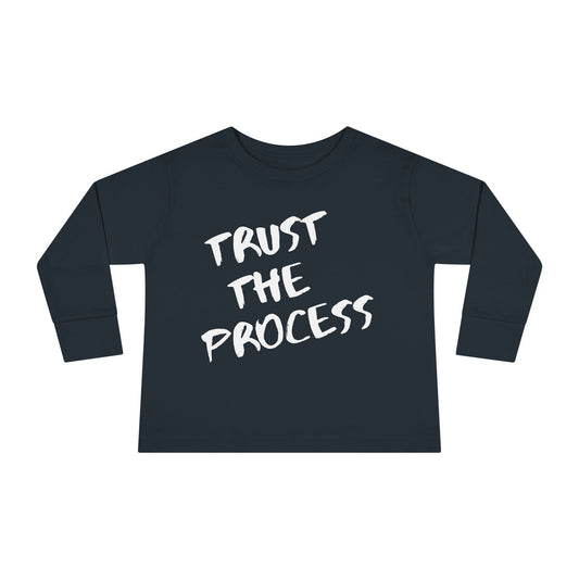Trust The Process Toddler Long Sleeve
