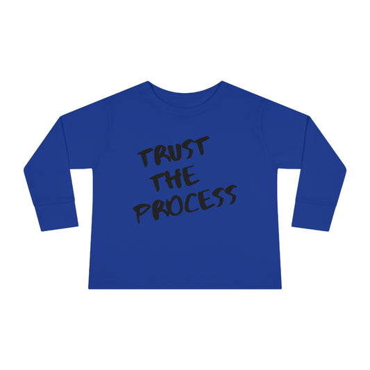 Toddler Trust The Process Long Sleeve
