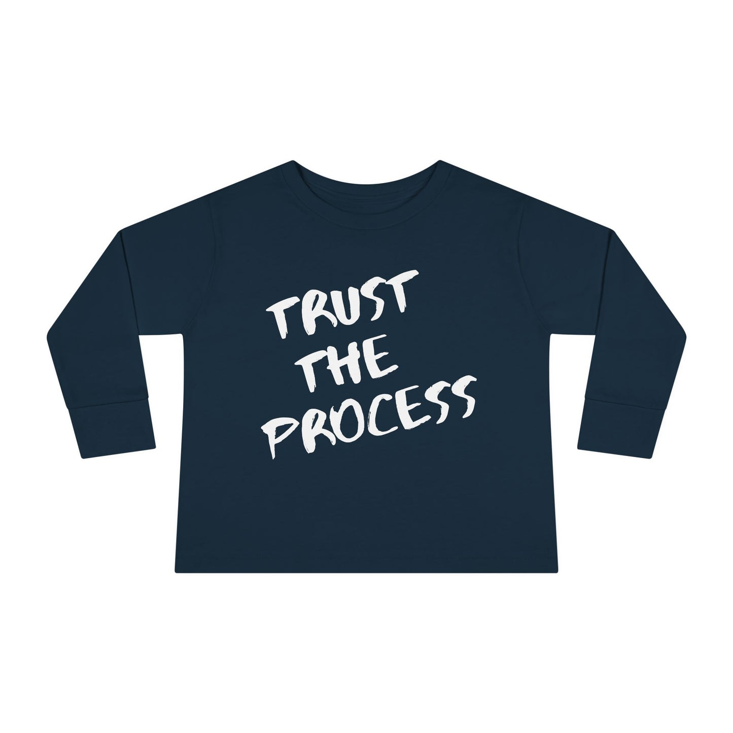 Trust The Process Toddler Long Sleeve