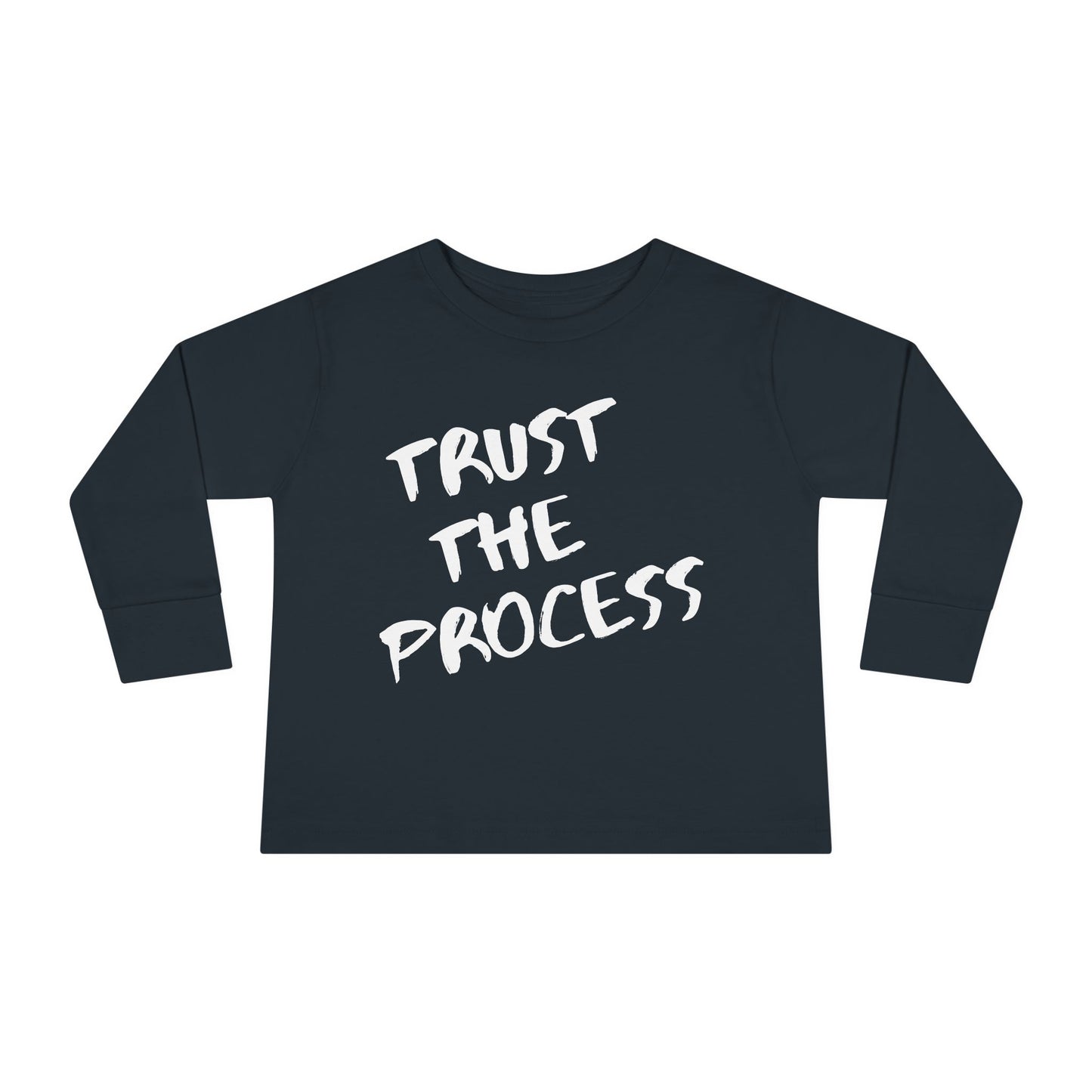 Trust The Process Toddler Long Sleeve